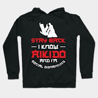 Stay Back I Know Aikido And I'm Social Distancing Hoodie
